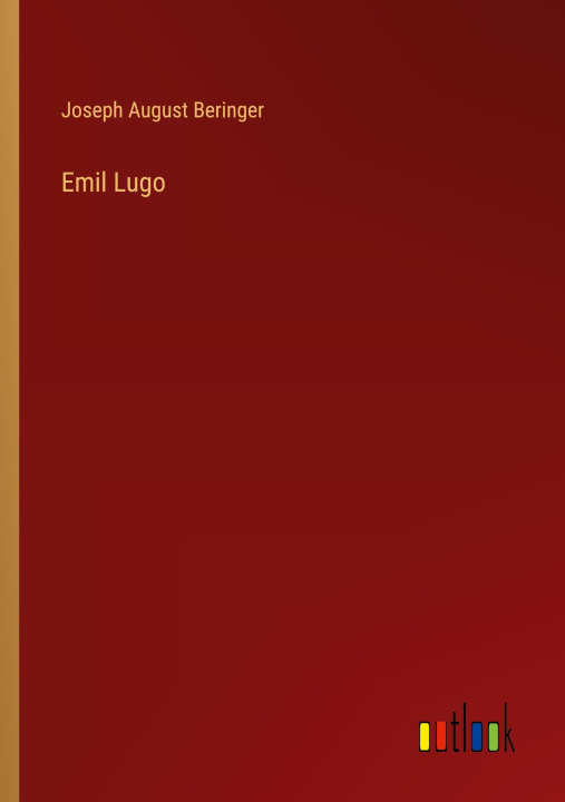 Buch Emil Lugo Joseph August Beringer