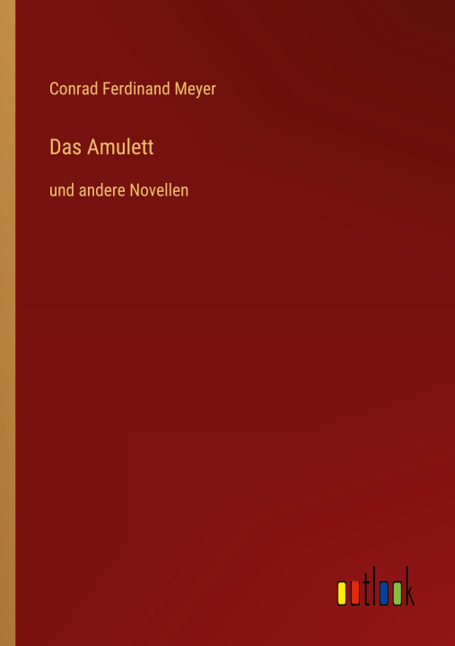 Knjiga Das Amulett Conrad Ferdinand Meyer