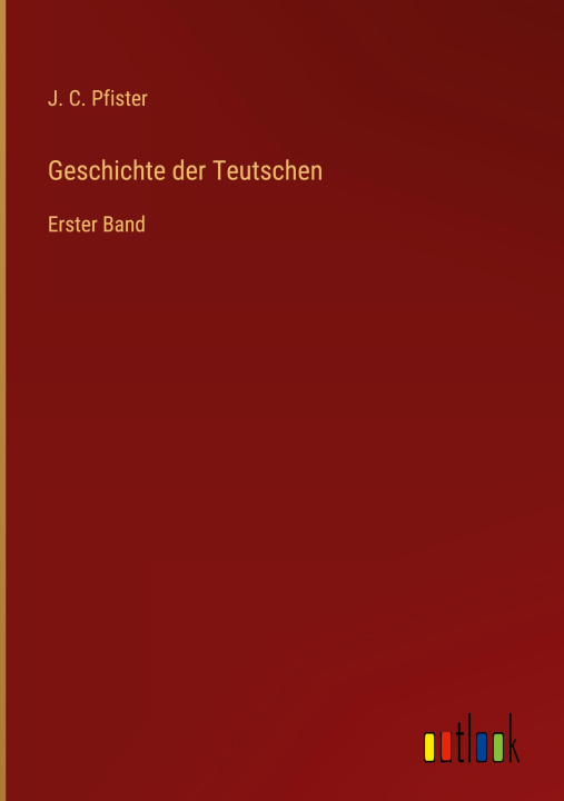 Boek Geschichte der Teutschen J. C. Pfister