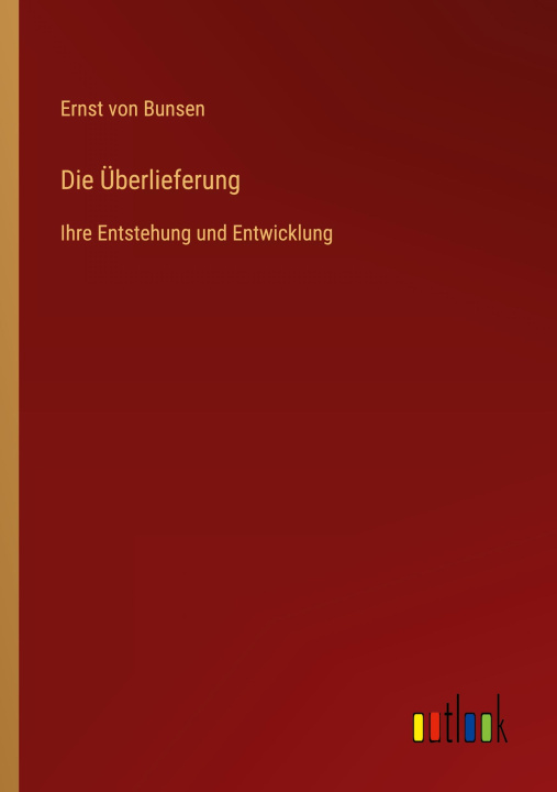 Buch Die Überlieferung Ernst von Bunsen