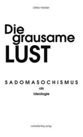 Knjiga Die grausame Lust Ulrike Heider