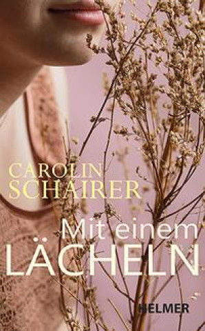 Knjiga Mit einem Lächeln Carolin Schairer