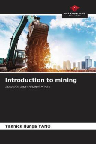 Knjiga Introduction to mining Yannick Ilunga YANO