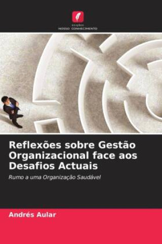 Book Reflex?es sobre Gest?o Organizacional face aos Desafios Actuais 