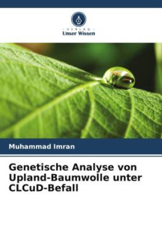 Boek Genetische Analyse von Upland-Baumwolle unter CLCuD-Befall Muhammad Imran