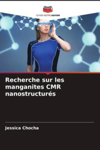 Buch Recherche sur les manganites CMR nanostructurés Jessica Chocha