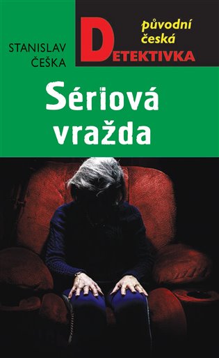 Kniha Sériová vražda Stanislav Češka
