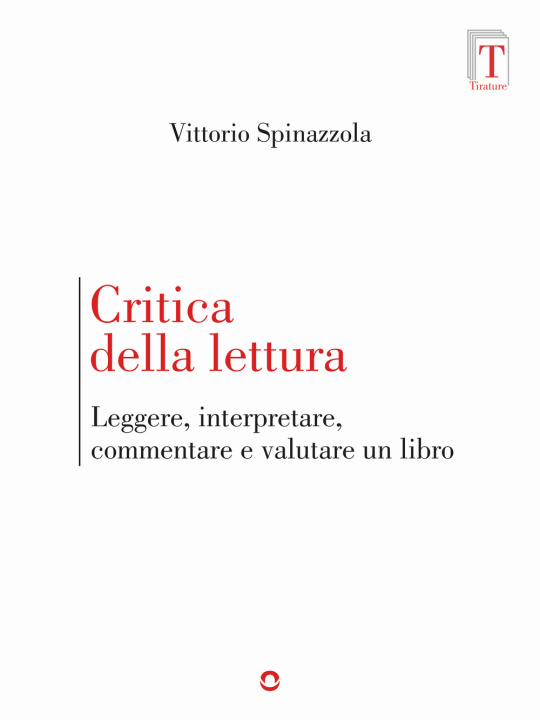 Kniha Critica della lettura. Leggere, interpretare, commentare e valutare un libro Vittorio Spinazzola