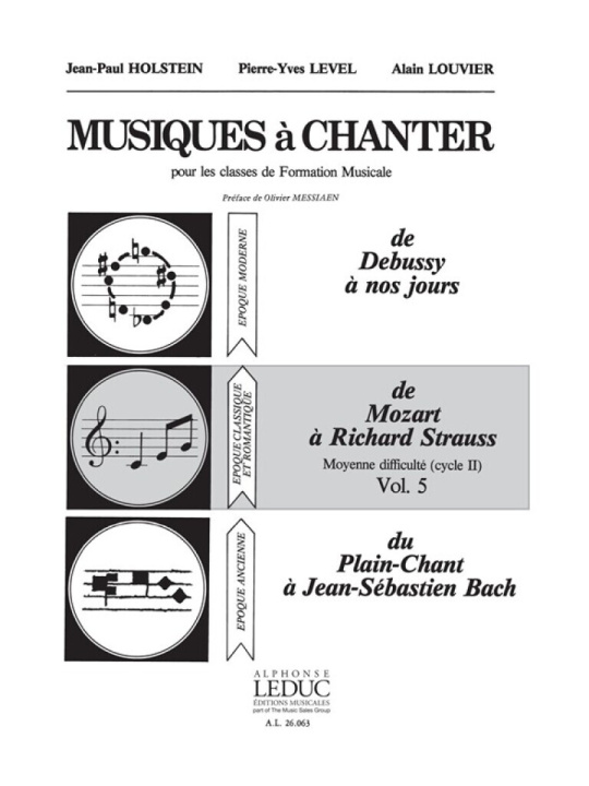 Buch PIERRE-YVES LEVEL & ALAIN LOUVIER : MUSIQUES A CHANTER VOL 5 : DE MOZART A RICHARD STRAUSS - CYCLE 2 JEAN-PAUL HOLSTEIN