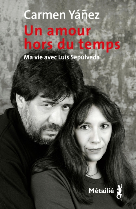 Kniha Un amour hors du temps. Ma vie avec Luis Sepulveda Carmen Yanez