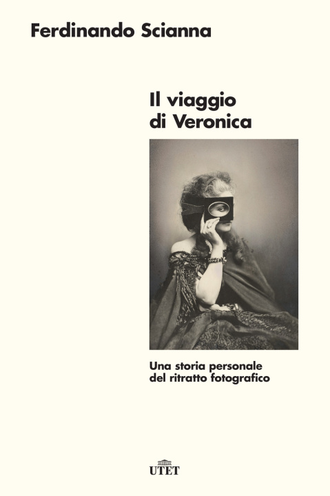 Carte viaggio di Veronica. Una storia personale del ritratto fotografico Ferdinando Scianna