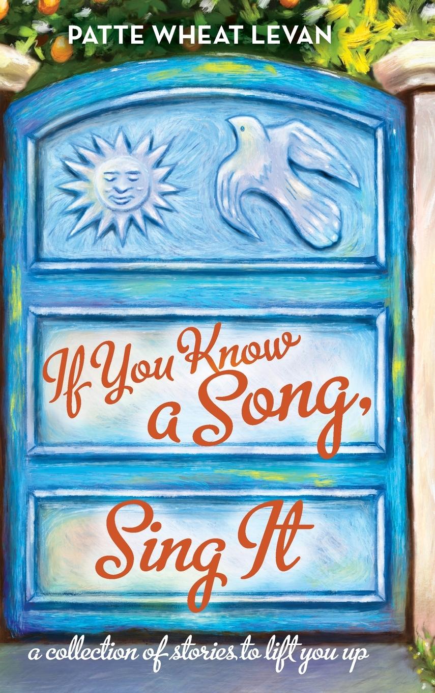 Buch If You Know a Song, Sing It 