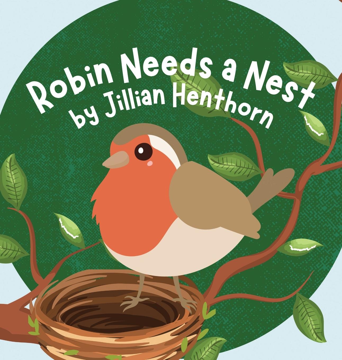 Knjiga Robin Needs a Nest Jillian Henthorn