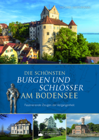 Kniha Die schönsten Burgen und Schlösser am Bodensee Michael Weithmann