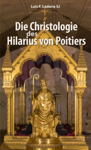 Kniha Die Christologie des Hilarius von Poitiers Luis F. Ladaria