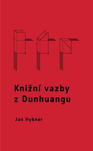 Книга Knižní vazby z Dunhuangu Jan Hybner