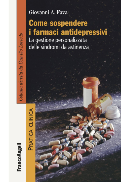 Könyv Come sospendere i farmaci antidepressivi. La gestione personalizzata delle sindromi da astinenza Giovanni Andrea Fava