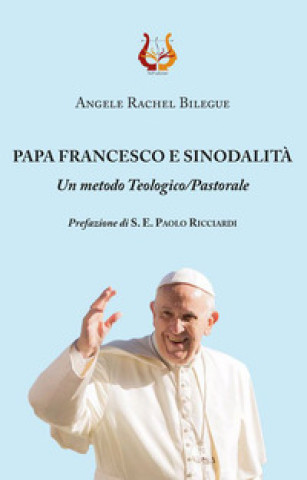 Kniha Papa Francesco e sinodalità. Un metodo teologico/pastorale Angèle Rachel Bilégué