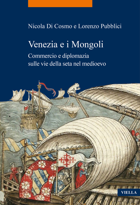 Könyv Venezia e i Mongoli. Commercio e diplomazia sulle vie della seta nel medioevo (secoli XIII-XV) Nicola Di Cosmo