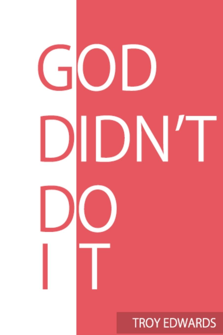 Knjiga God Didn't Do It Troy Edwards