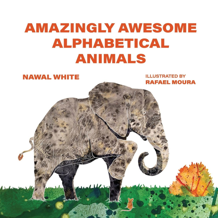 Libro Amazingly Awesome Alphabetical Animals Nawal White