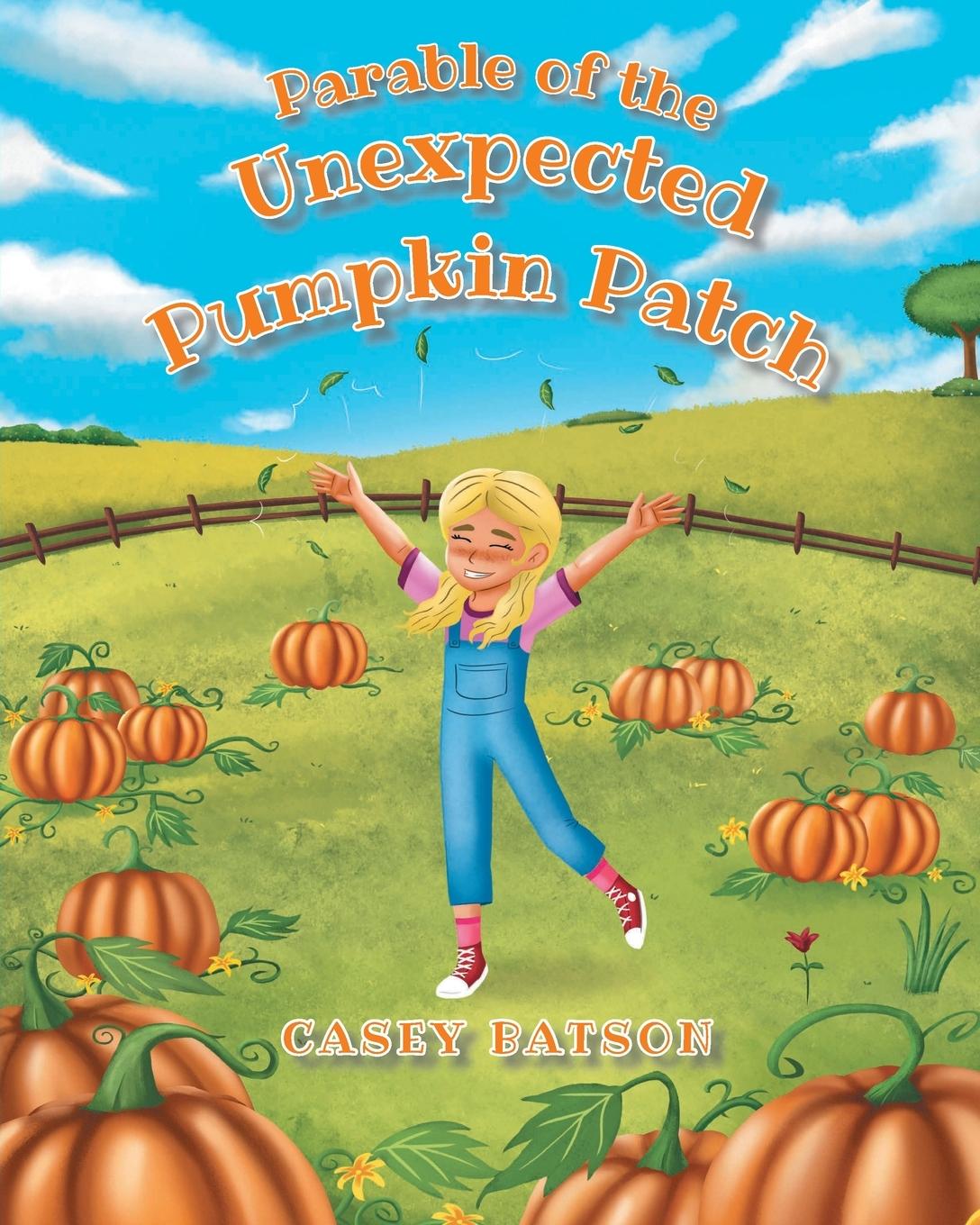 Knjiga Parable of the Unexpected Pumpkin Patch Casey Batson