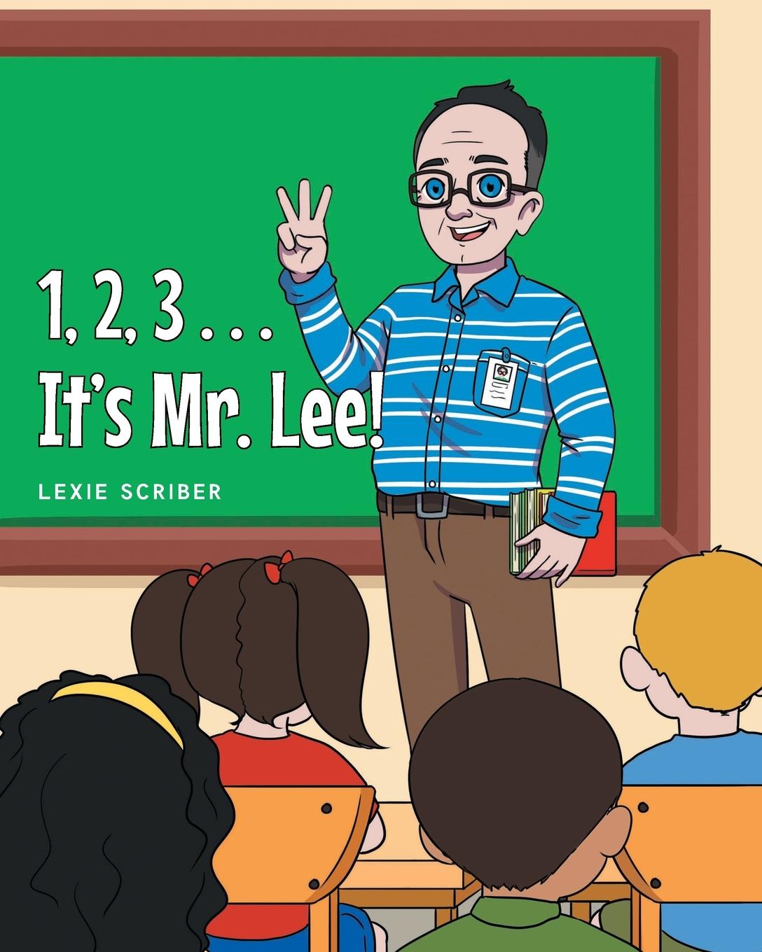 Knjiga 1,2,3 . . .  It's Mr. Lee! Lexie Scriber