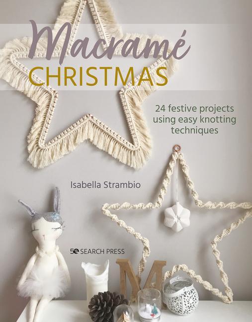 Könyv Macrame Christmas: 24 Festive Projects Using Easy Knotting Techniques 