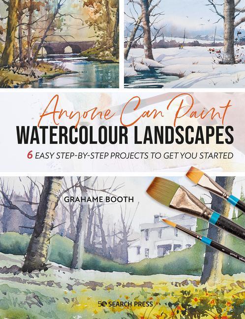 Carte Anyone Can Paint Watercolour Landscapes: 6 Easy Step-By-Step Projects to Get You Started 