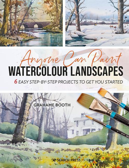 Book Anyone Can Paint Watercolour Landscapes: 6 Easy Step-By-Step Projects to Get You Started 