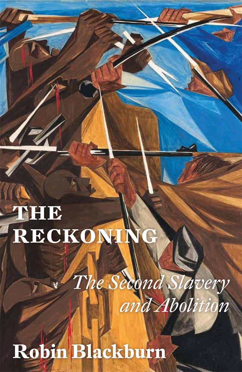 Könyv The Reckoning: The Second Slavery and Abolition, 1800-1888 