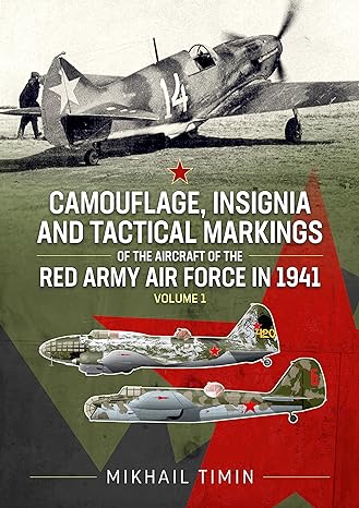 Kniha Camouflage, Insignia and Tactical Markings of the Aircraft of the Red Army Air Force in 1941: Volume 1 