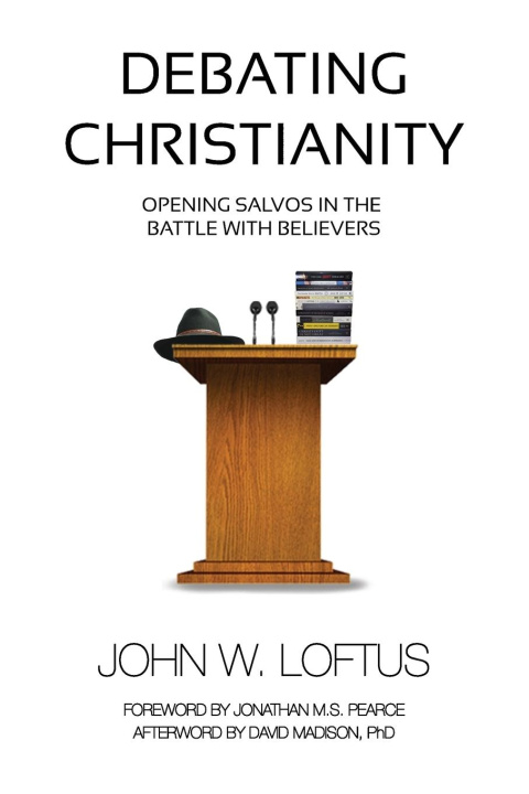 Knjiga Debating Christianity John W. Loftus