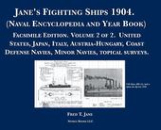 Carte Jane's Fighting Ships 1904. (Naval Encyclopedia and Year Book): Facsimile Edition. Volume 2 of 2. United States, Japan, Italy, Austria-Hungary, Coast Fred T. Jane [Ai]