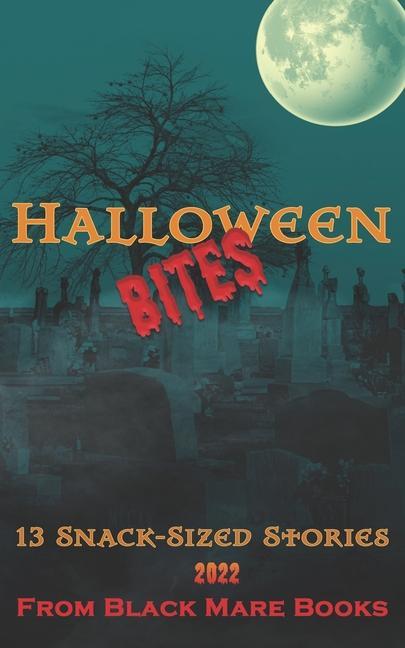 Kniha Halloween Bites 2022: 13 Snack-Sized Stories Holly Dey