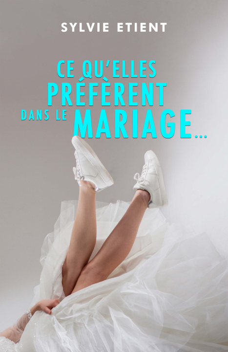 Buch Ce qu'elles préfèrent dans le mariage… Etient