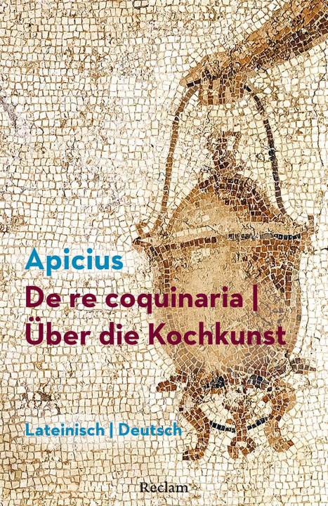 Kniha De re coquinaria / Über die Kochkunst Robert Maier