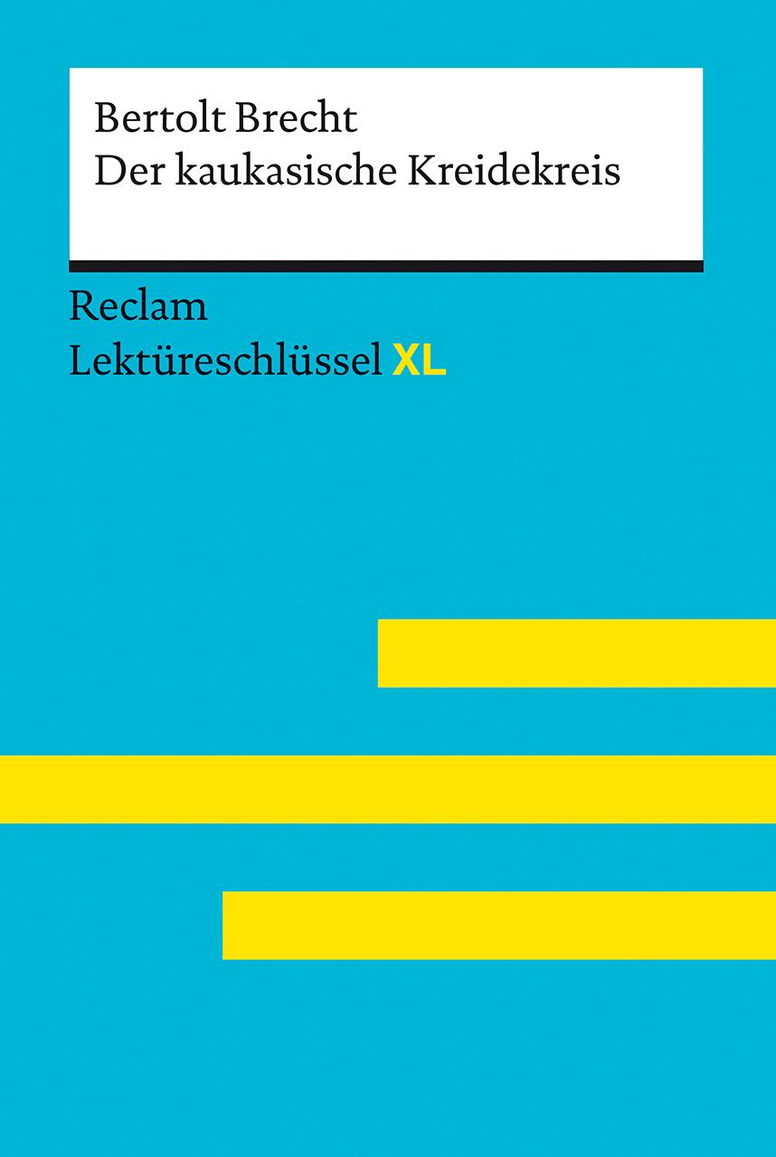 Carte Der kaukasische Kreidekreis von Bertolt Brecht: Lektüreschlüssel mit Inhaltsangabe, Interpretation, Prüfungsaufgaben mit Lösungen, Lernglossar. (Recla 