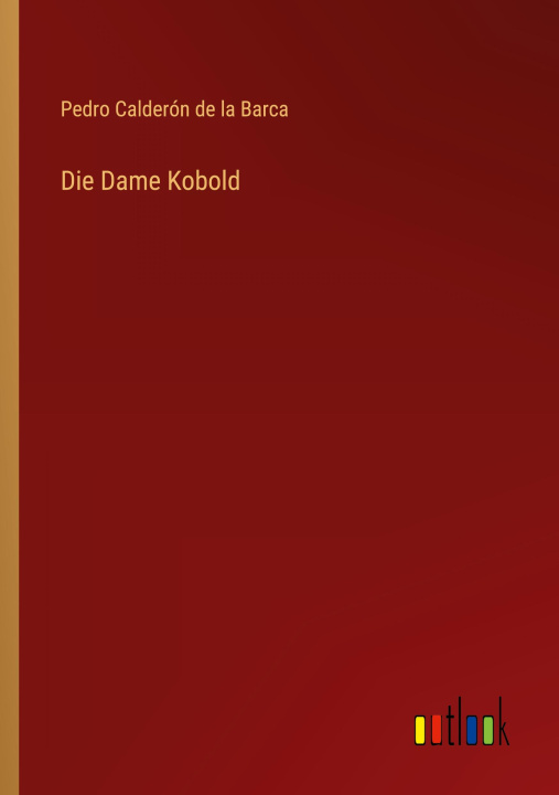 Knjiga Die Dame Kobold Pedro Calderón de la Barca