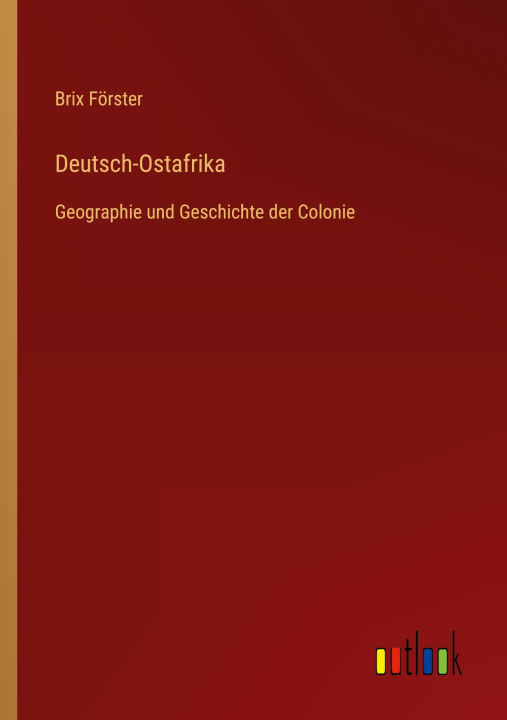 Knjiga Deutsch-Ostafrika Brix Förster