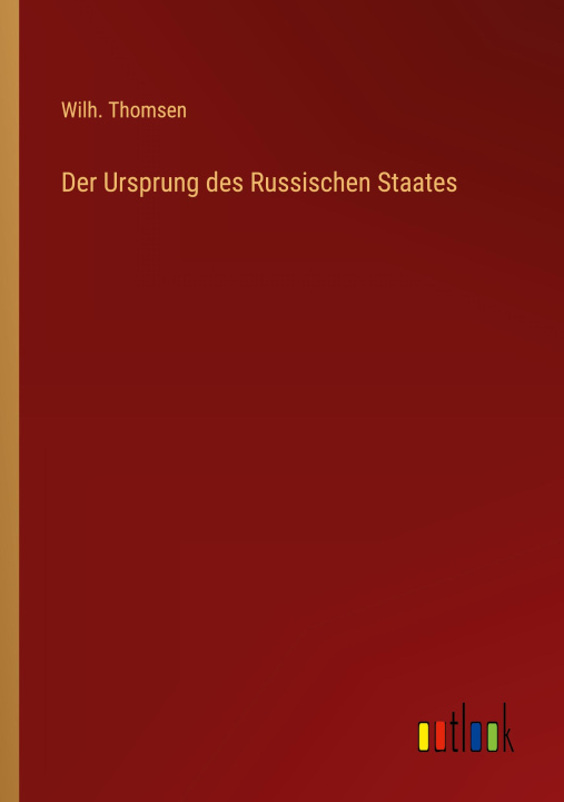 Libro Der Ursprung des Russischen Staates Wilh. Thomsen