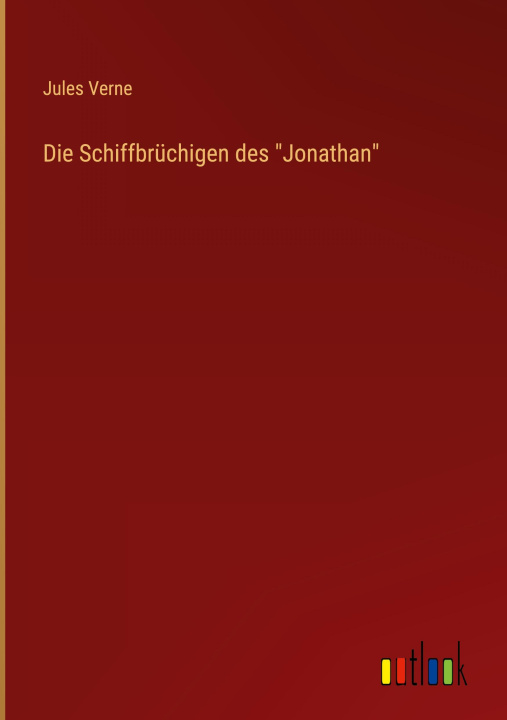 Knjiga Die Schiffbrüchigen des "Jonathan" Jules Verne