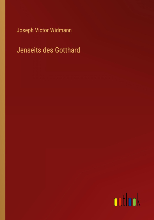 Knjiga Jenseits des Gotthard Joseph Victor Widmann