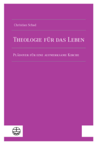 Kniha Theologie für das Leben Christian Schad