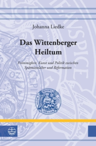 Knjiga Das Wittenberger Heiltum Johanna Liedke