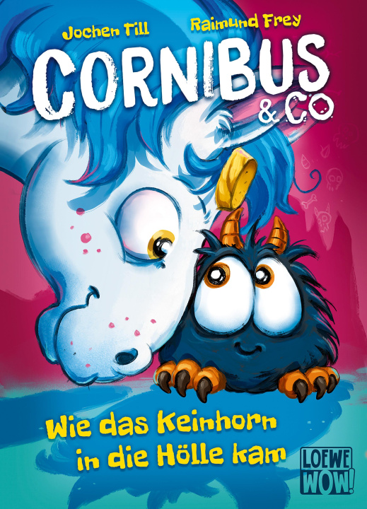 Könyv Cornibus & Co. (Band 4) - Wie das Keinhorn in die Hölle kam Loewe Wow!