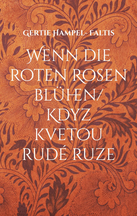 Kniha Wenn die roten Rosen blühen/ Kdyz kvetou rudé ruze Beate Baron