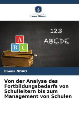 Książka Von der Analyse des Fortbildungsbedarfs von Schulleitern bis zum Management von Schulen 