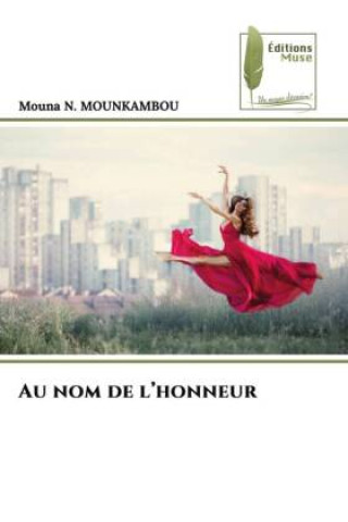 Buch Au nom de l?honneur Mouna N. MOUNKAMBOU
