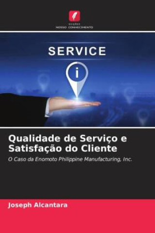 Kniha Qualidade de Serviço e Satisfaç?o do Cliente Joseph Alcantara